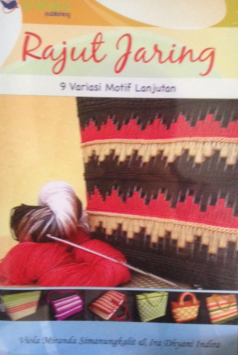 Cover rajut jaring :  9 variasi motif lanjutan / Viola Miranda Simanungkalit, Ira Dhyani Indira; editor, Dennis Afri Saptanto
