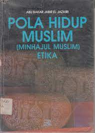 Sampul Pola hidup muslim (minhajul muslim) :  etika / Abu Bakar El-Jazairi