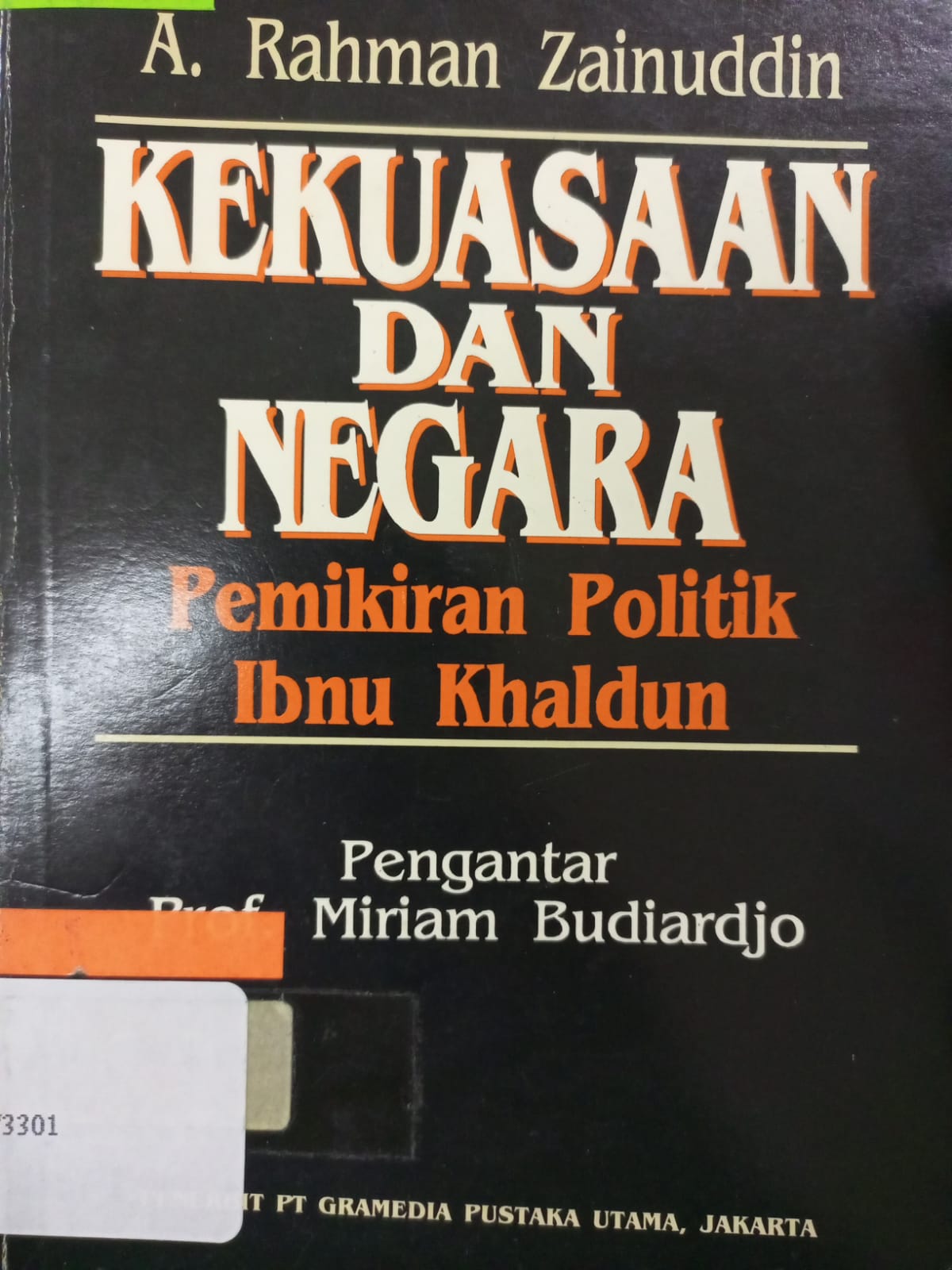 Sampul Kekuasaan dan negara :  pemikiran politik Ibnu Khaldun / A. Rahman Zainuddin ; editor, Suwandi S. Brata