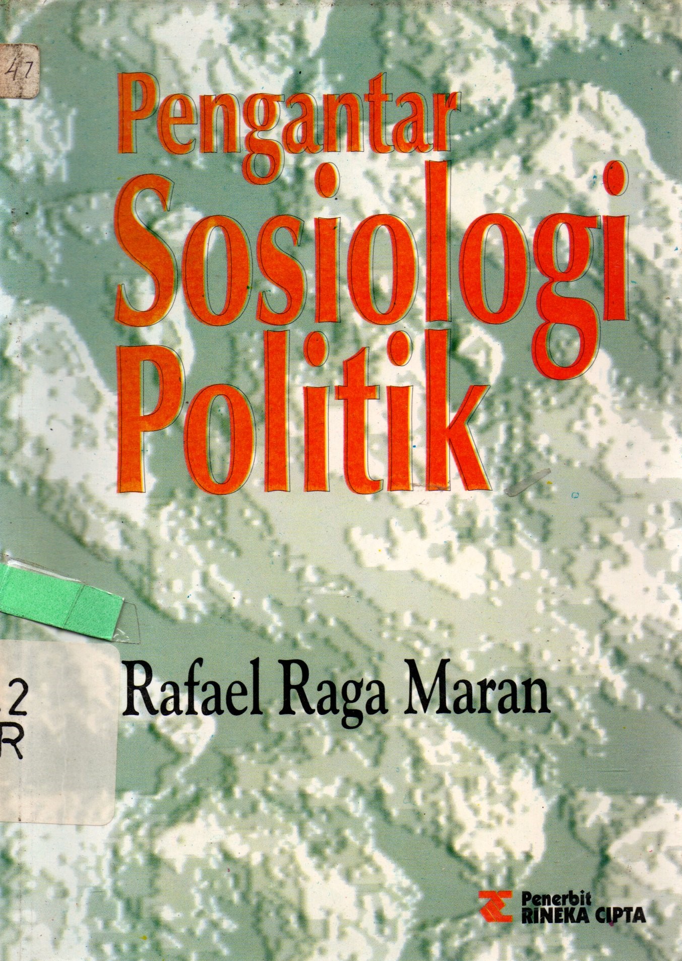Sampul Pengantar Sosiologi Politik :  Suatu Pemikiran dan Penerapan / Rafael Raga Maran