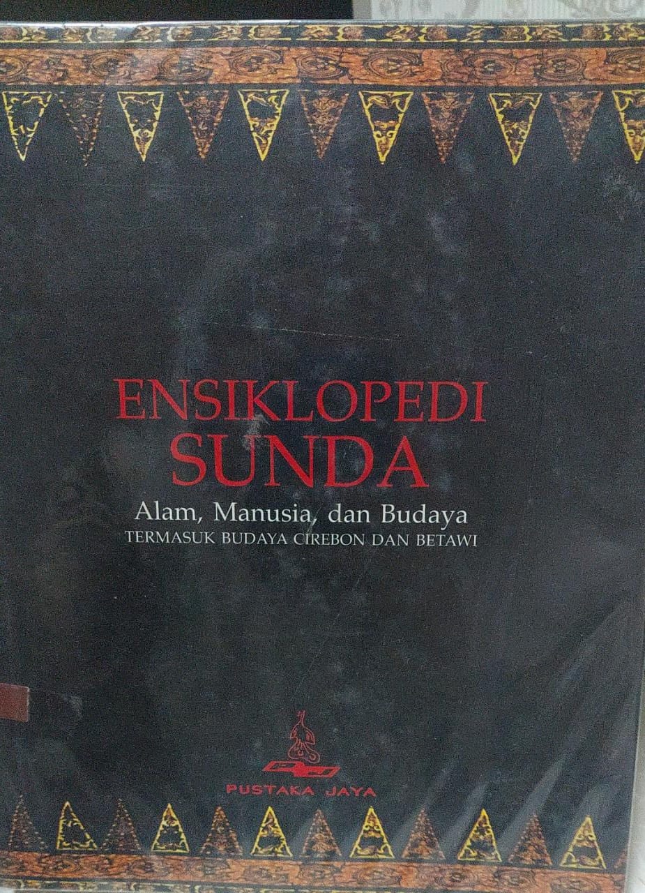 Sampul Ensiklopedi Sunda :  Alam, Manusia, dan Budaya Termasuk Budaya Cirebon dan Betawi / Ajip Rosidi (Pimpinan Redaksi)
