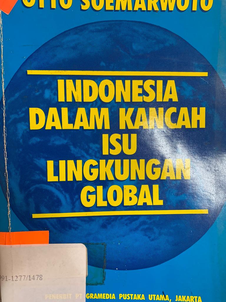 Sampul Indonesia dalam kancah isu lingkungan global / Otto Soemarwoto