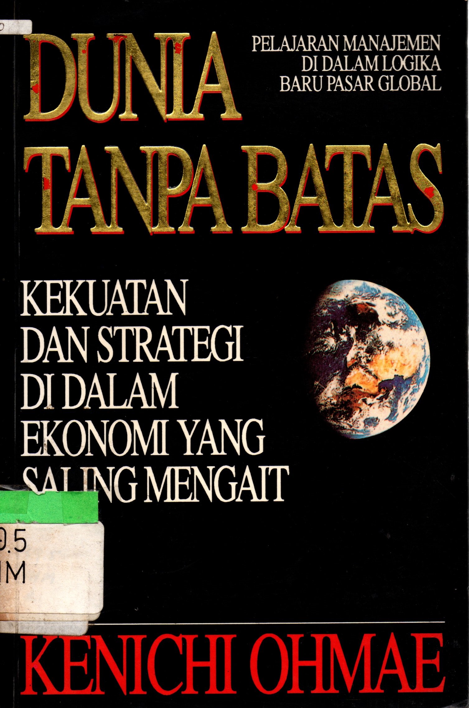 Sampul Dunia Tanpa Batas :  Kekuatan & Strategi di Dalam Ekonomi yang Saling Mengait / Kenichi Ohmae; penyunting F.X. Budiyanto