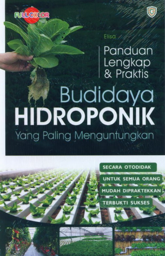 Sampul Panduan Lengkap & Praktis Budidaya Hidroponik Yang Paling Menguntungkan / Elisa; editor, Agoes