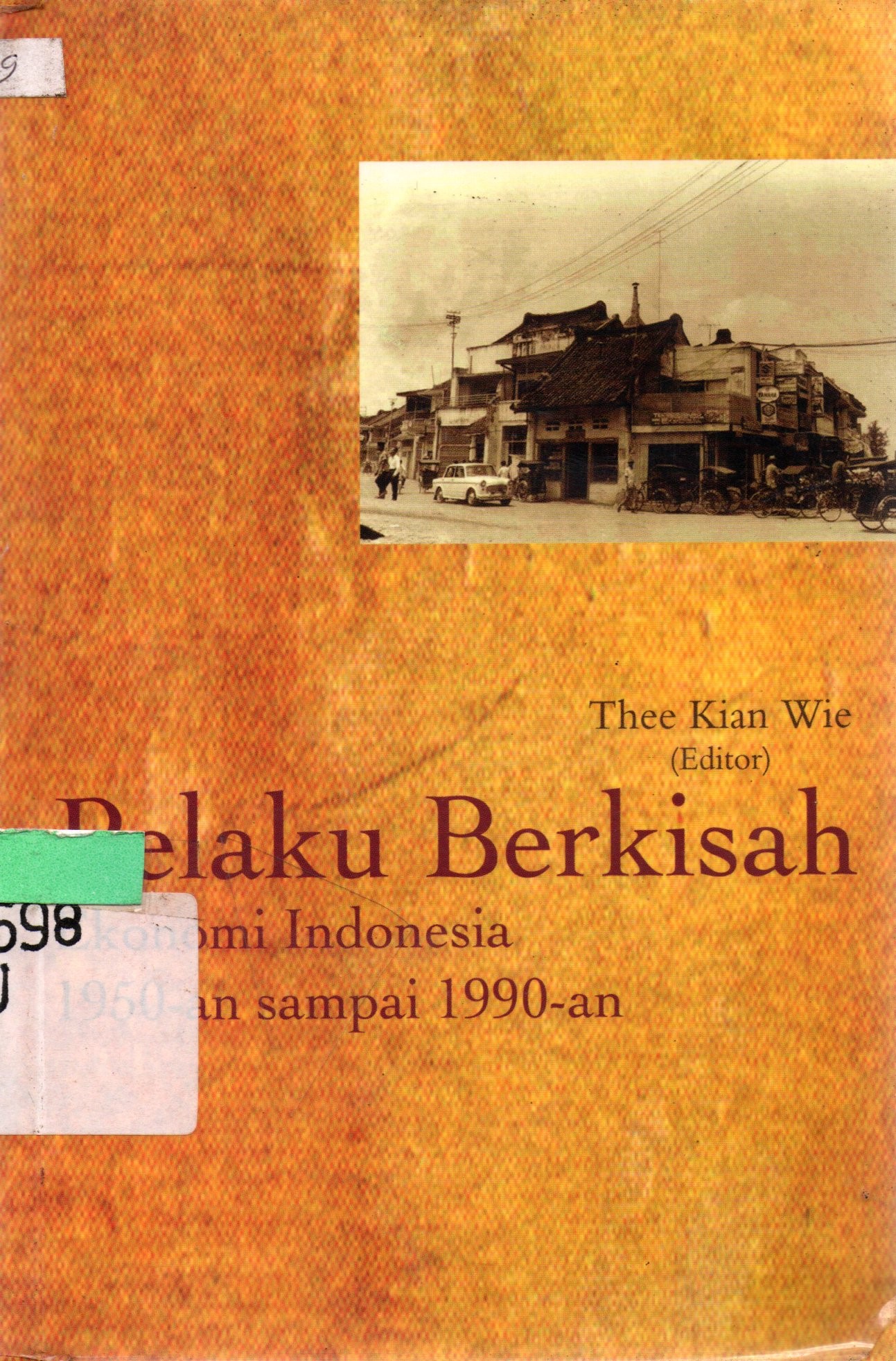 Sampul Pelaku Berkisah :  Ekonomi Indonesia 1950-an sampai 1990-an / Candra Gautama