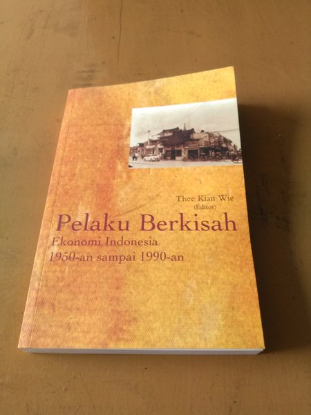 Sampul Pelaku Berkisah Ekonomi Indonesia 1950- an Sampai 1990-an / Thee Kian Wie