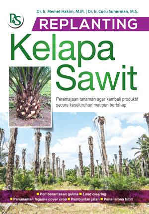 Sampul Replanting Kelapa Sawit / Memet Hakim, Cucu Suherman; editor, H. Indriani