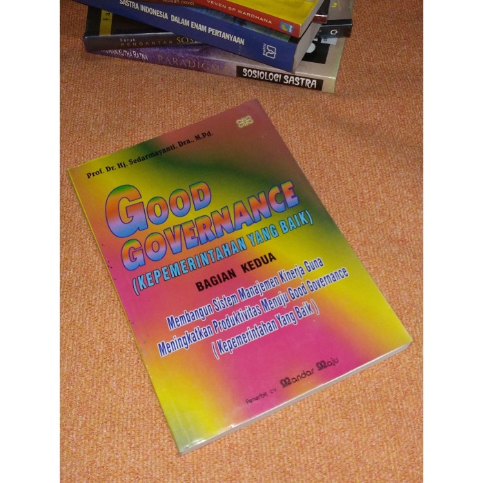 Sampul Good Governance (Kepemerintahan Yang Baik) Bagian Kedua / Sedarmayanti