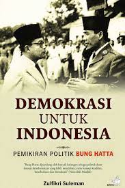 Sampul Demokrasi untuk Indonesia :  pemikiran politik Bung Hatta / Zulfikri Suleman