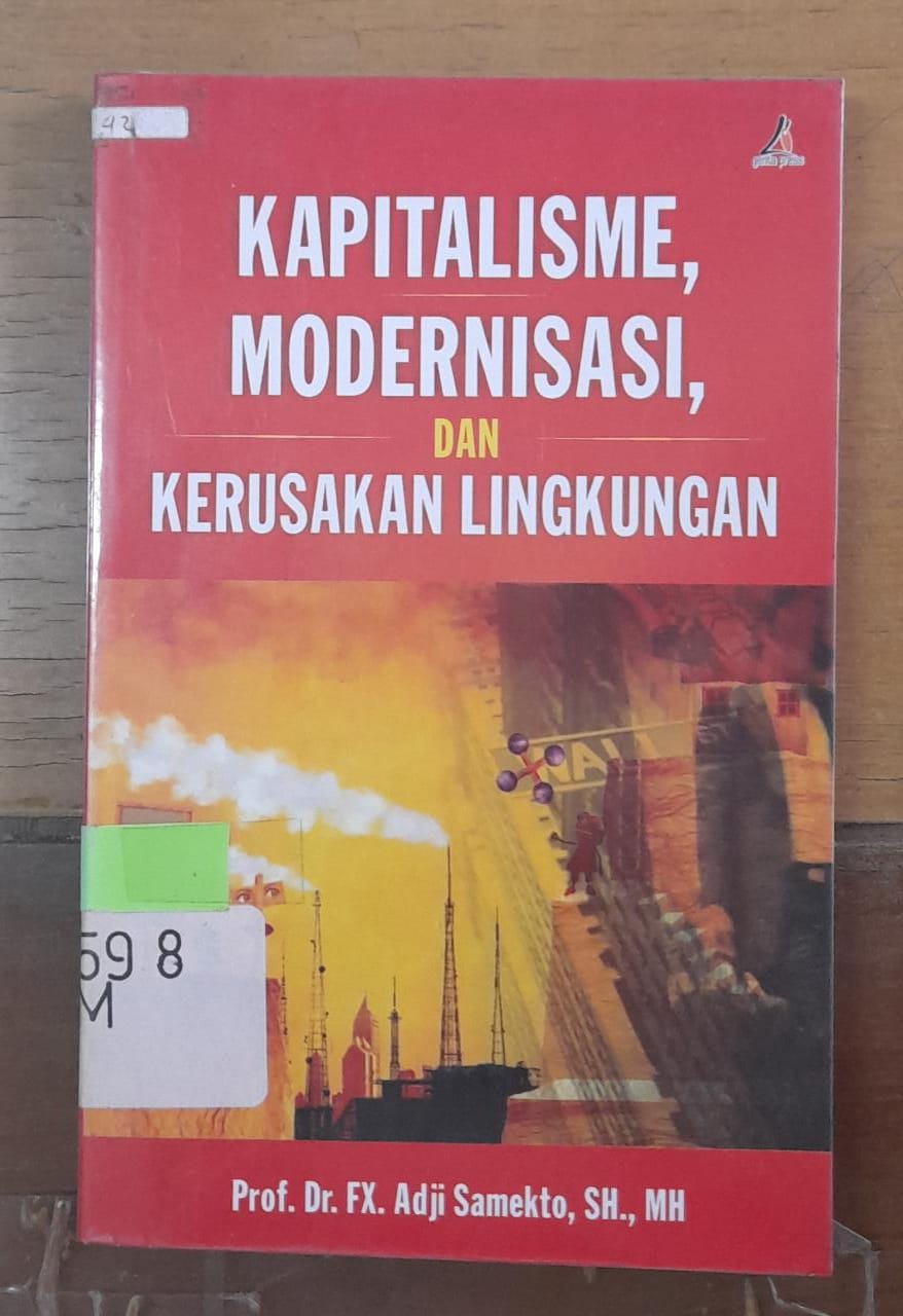 Sampul Kapitalisme, Modernisasi, dan Kerusakan Lingkungan / Adji Samekto