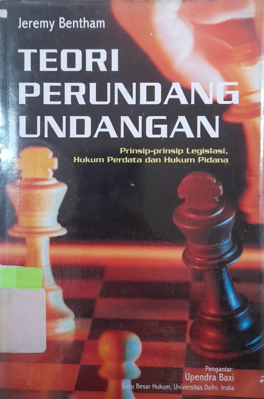 Sampul Teori Perundang Undangan :  Prinsip-Prinsip Legislasi, Hukum Perdata dan Hukum Pidana / Jeremy Bentham