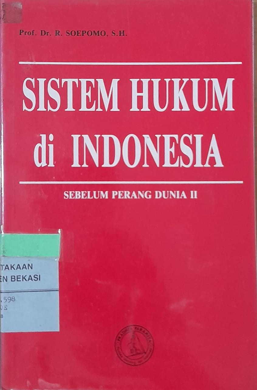 Sampul Sistem Hukum di Indonesia :  Sebelum Perang Dunia II / R. Soepomo