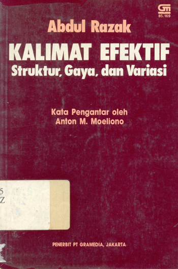 Sampul Kalimat efektif :  struktur, gaya, dan variasi / Abdul Razak ; kata pengantar oleh Anton M. Moeliono