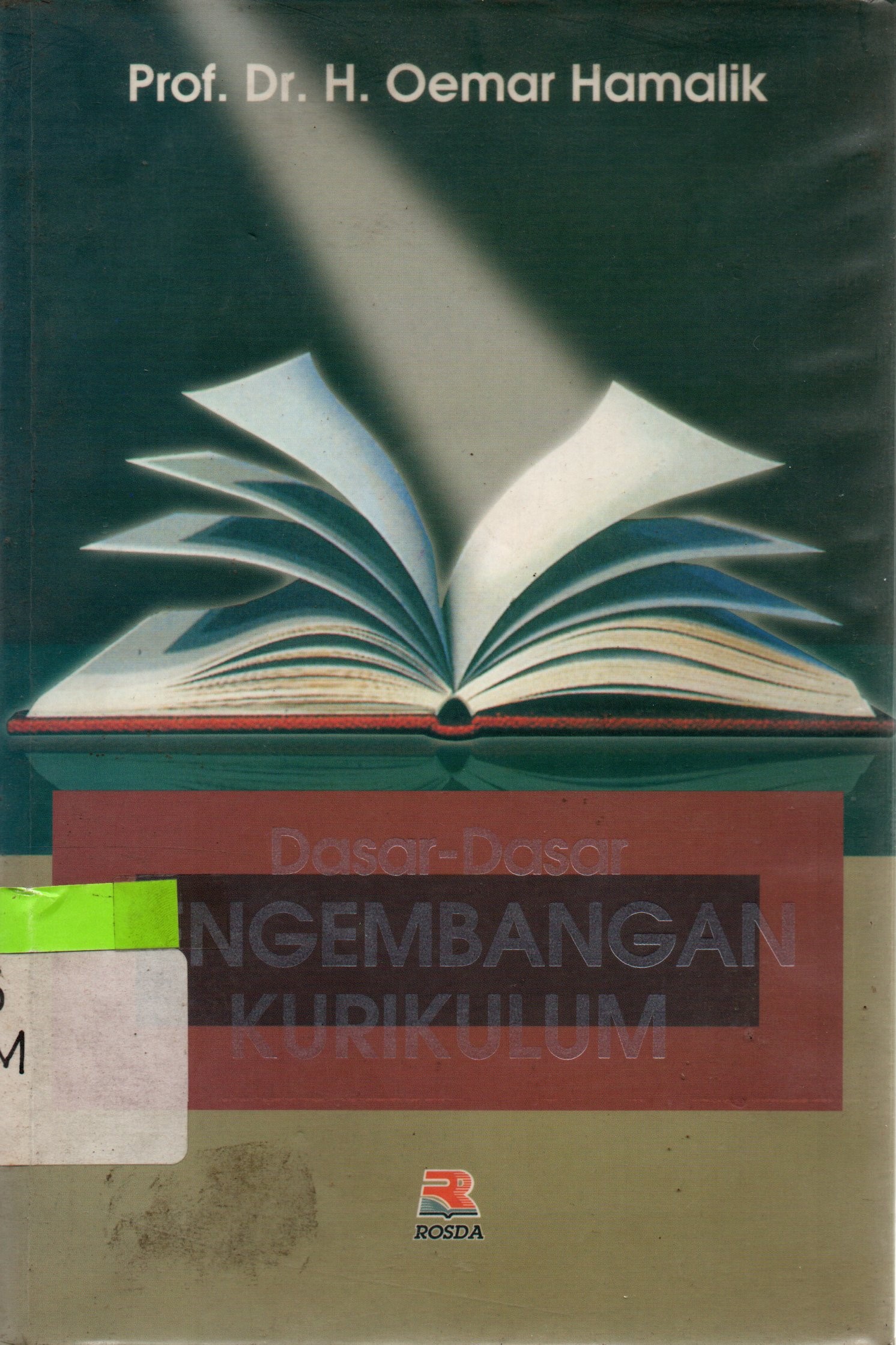 Sampul Dasar-Dasar Pengembangan Kurikulum / Oemar Hamalik; editor, Boyke Ramdhani