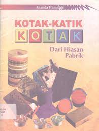 Sampul Kotak-katik kotak :  Dari hiasan pabrik / Ananda Hamidah