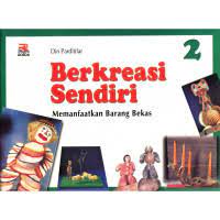Sampul Berkreasi Sendiri 2 :  Memanfaatkan barang bekas / Din Parditilar