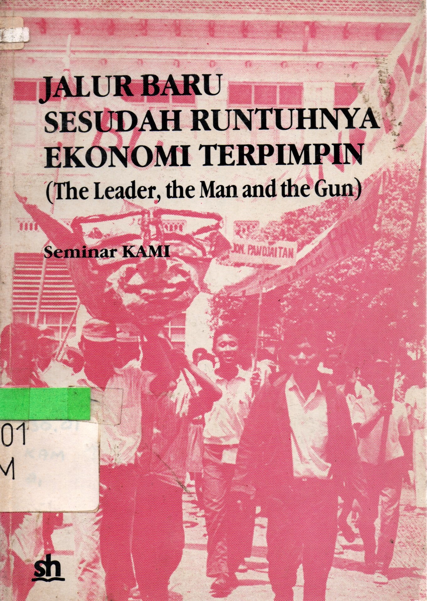 Sampul Jalur Baru Sesudah Runtuhnya Ekonomi Terpimpin / KAMI Fakultas Ekonomi Universitas Indonesia
