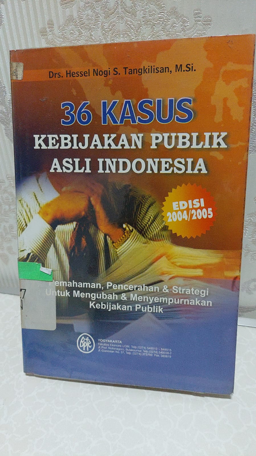 Sampul 36 Kasus Kebijakan Publik Asli Indonesia / Hessel Nogi S. Tangkilisan