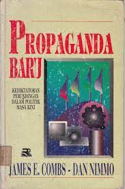 Sampul Propaganda baru :  kediktatoran perundingan dalam politik masa kini / James E. Combs
