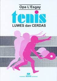 Cover Tenis :  luwes dan cerdas / oleh Opa L'esgay