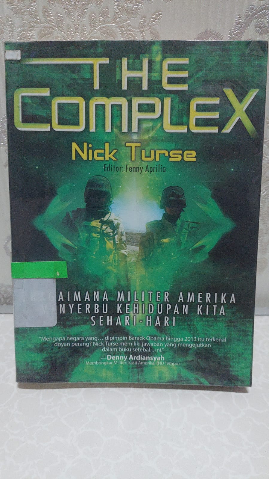 Cover The Complex :  Bagian Militer Amerika Menyerbu Kehidupan Kita Sehari-hari / Nick Turse