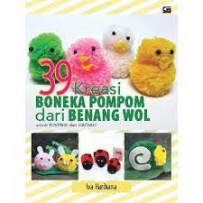 Sampul 39 Kreasi Boneka Pompom dari Benang Wol :  untuk SUVENIR dan HADIAH / Ivan Hardiana