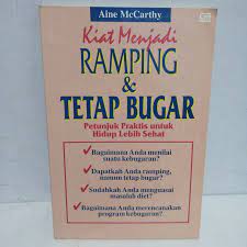 Sampul Kiat menjadi ramping dan tetap bugar :  petunjuk praktis untuk hidup lebih sehat / Aine McCarthy ; alih bahasa, T. Hermaya