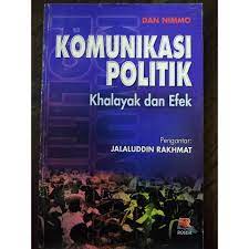 Sampul Komunikasi Politik :  Khalayak dan Efek / Dan Nimmo