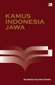 Sampul Kamus Indonesia-Jawa / Sutrisno Sastro Utomo