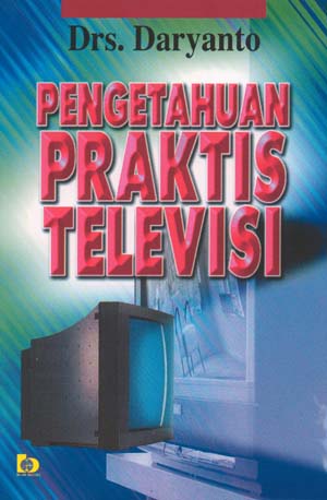 Sampul Panduan praktis televisi / Daryanto