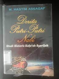 Cover Derita Putri-putri Nabi :  Studi historis kafa'ah syarifiah / M. hasyim assagaf