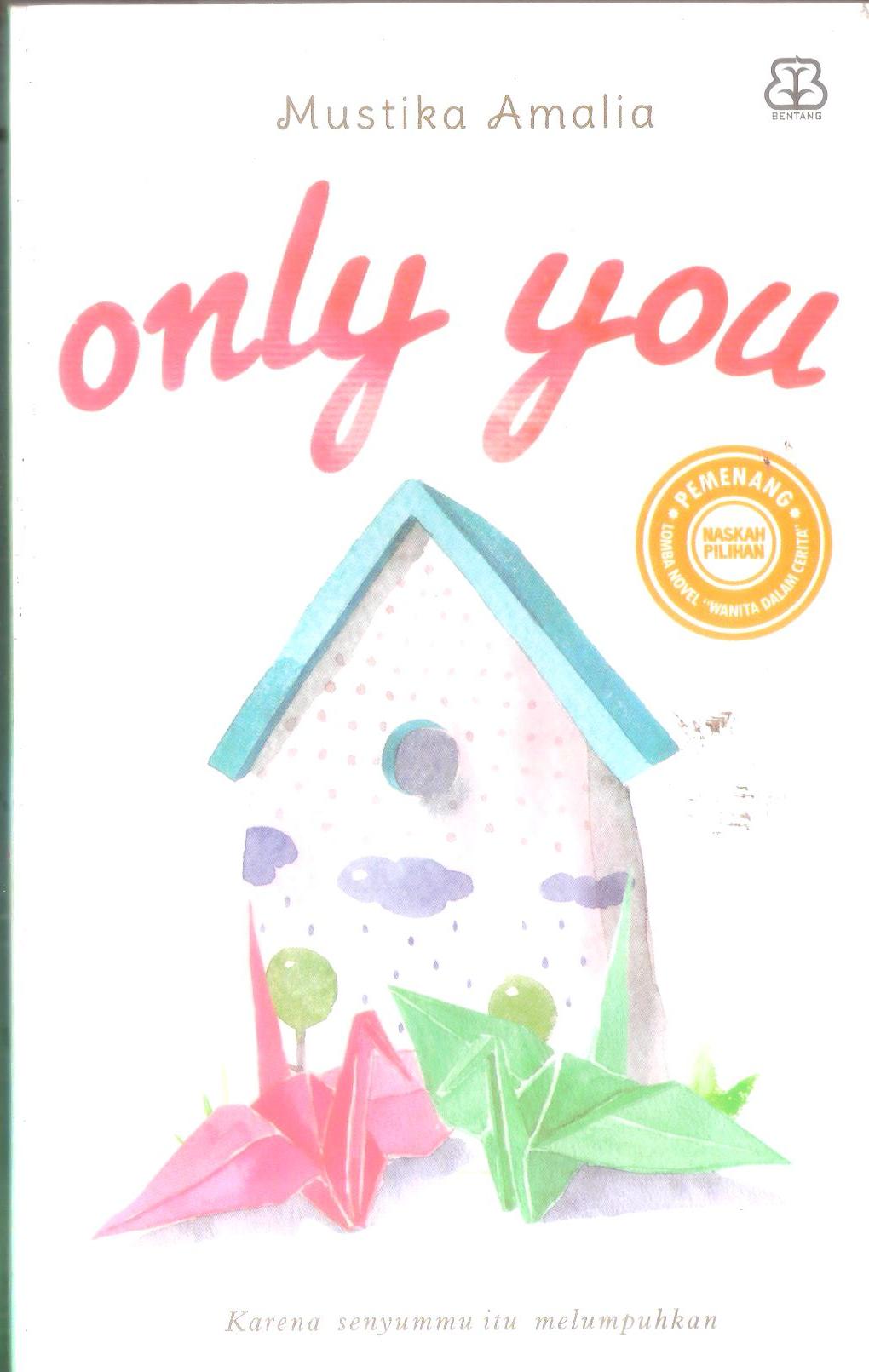 Sampul Only you :  karena senyum itu melumpuhkan / Mustika Amalia