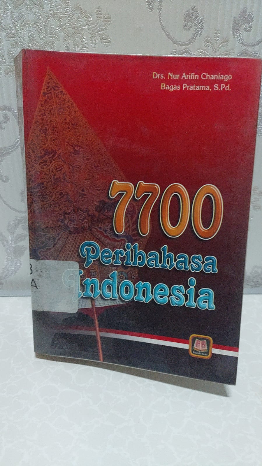 Sampul 7700 Peribahasa Indonesia / Nur Arifin Chaniago