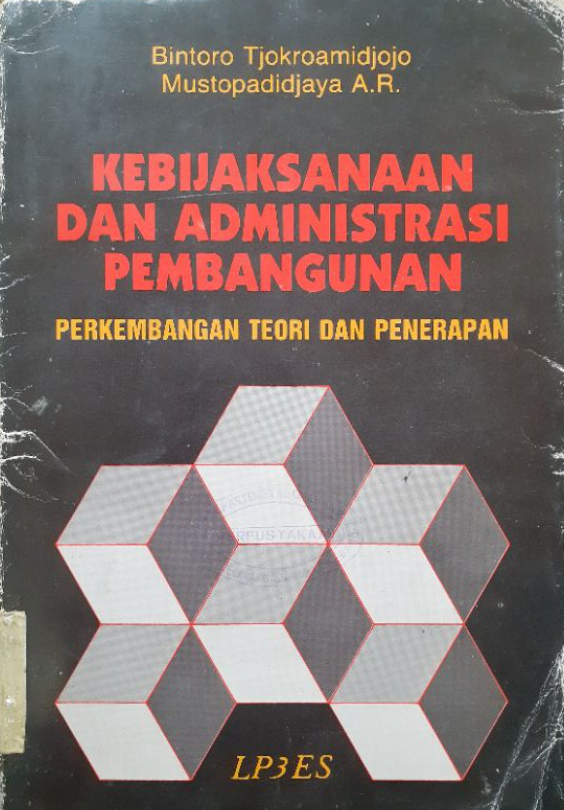 Sampul Kebijaksanaan dan Administrasi Pembangunan, Perkembangan Teori dan Penerapan / Bintoro Tjokroamidjojo