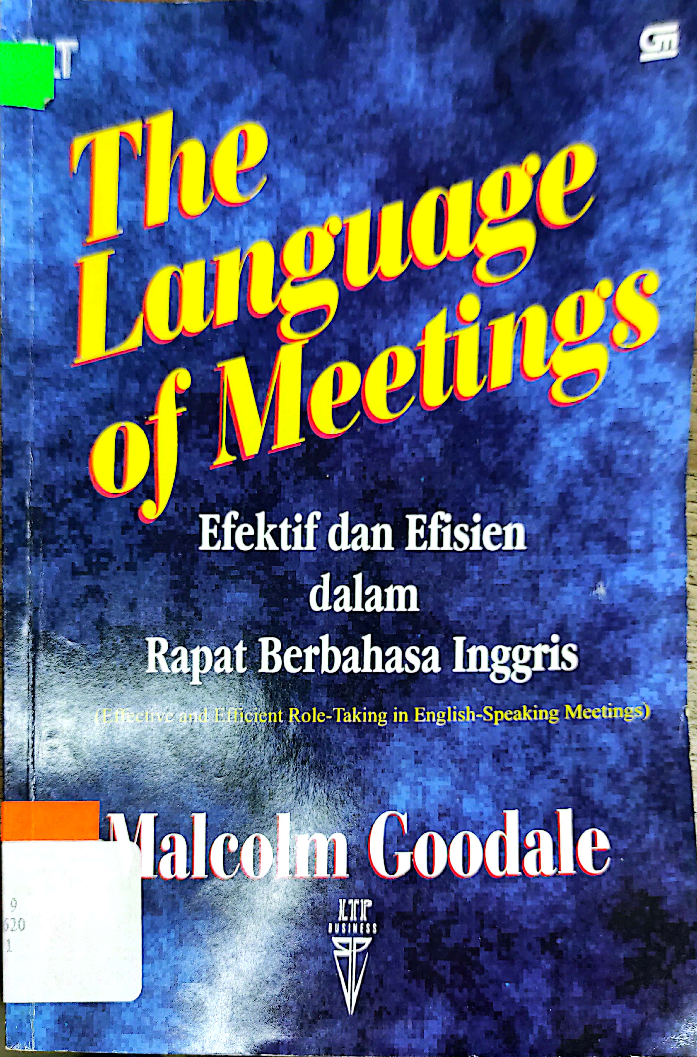Sampul Efektif dan efisien dalam rapat berbahasa Inggris :  Effective and efficient role taking in English-speaking meetings / Malcolm Goodale ; adaptasi dalam bahasa Indonesia oleh Ayu Sutarto