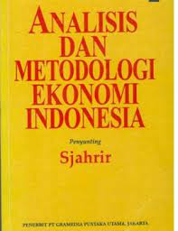 Sampul Analisis dan metodologi ekonomi Indonesia / Sjahrir