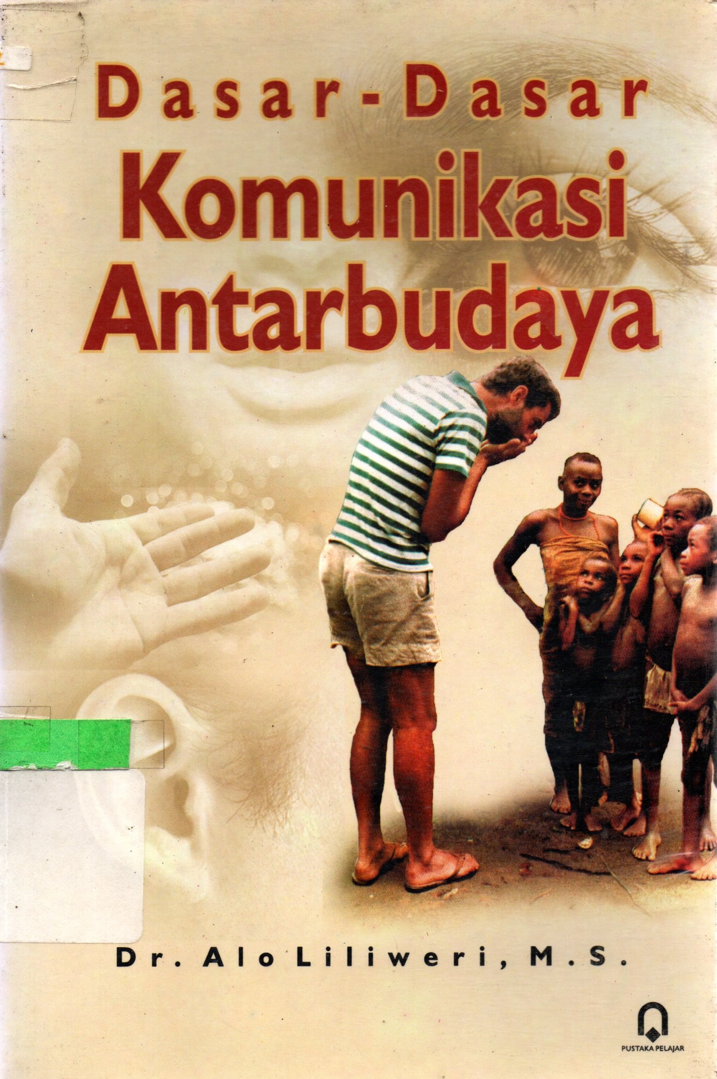 Sampul Dasar-Dasar Komunikasi Antarbudaya / Alo Liliweri