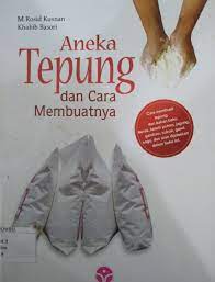 Sampul Aneka tepung dan cara membuatnya / Rasid kusnan
