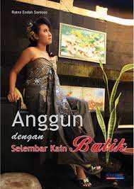Sampul Anggun dengan selembar kain batik / Ratna Endah Santoso