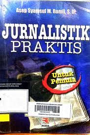 Sampul Jurnalistik Praktis, :  Untuk Pemula / ROMLI, Asep Syamsul M MUKHLIS