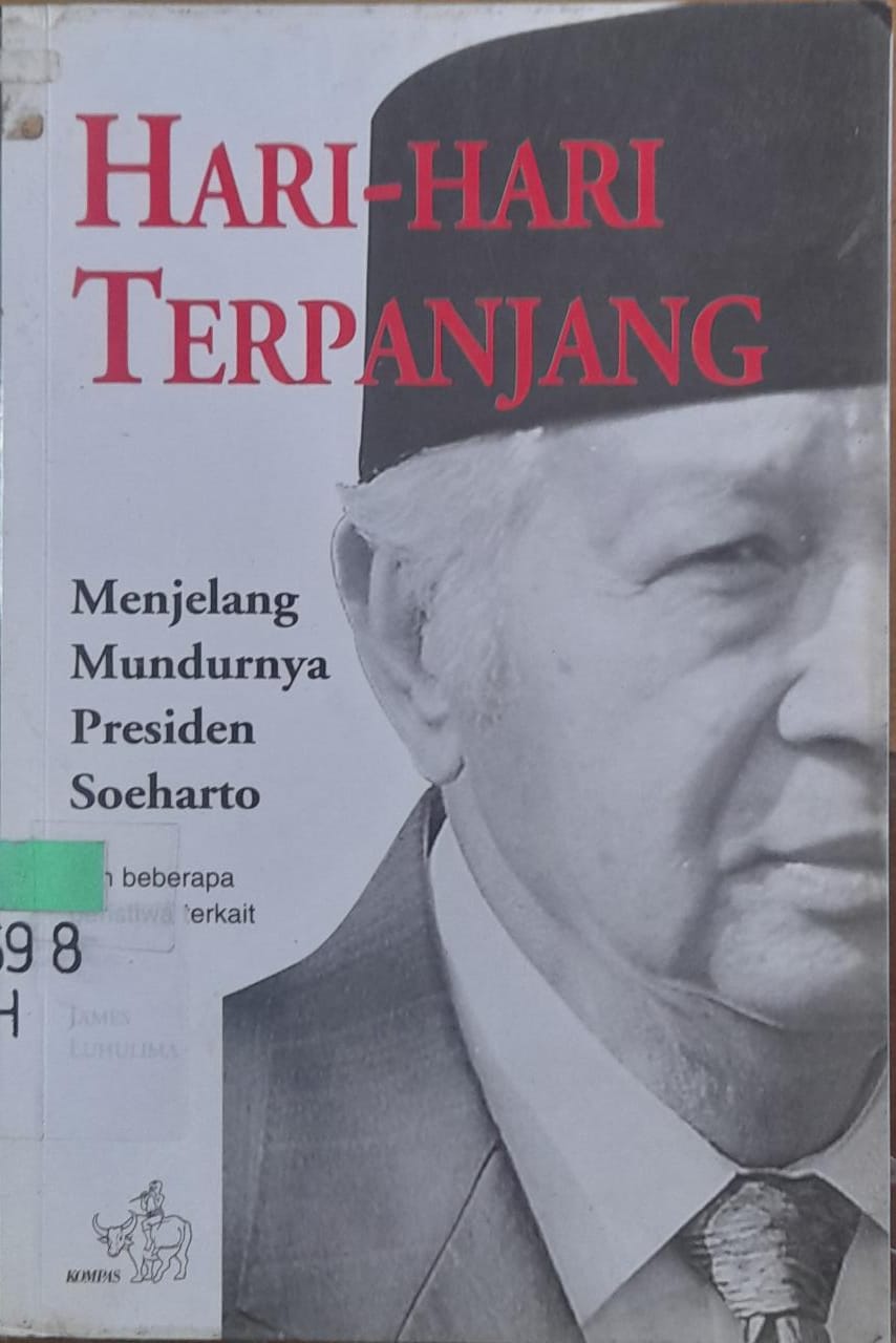 Sampul Hari-Hari Terpanjang Menjelang Mundurnya Presiden Soeharto :  dan beberapa peristiwa terkait / James Luhulima