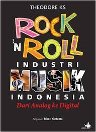 Sampul Rock n roll industri musik indonesia / Theodore Ks