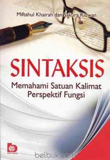 Sampul Sintaksis :  Memahami satuan kalimat perspektif fungsi / Miftahul khairah