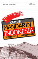 Sampul Kamus Mandarin Indonesia :  Indonesia-mandarin / Cryce Yulianti