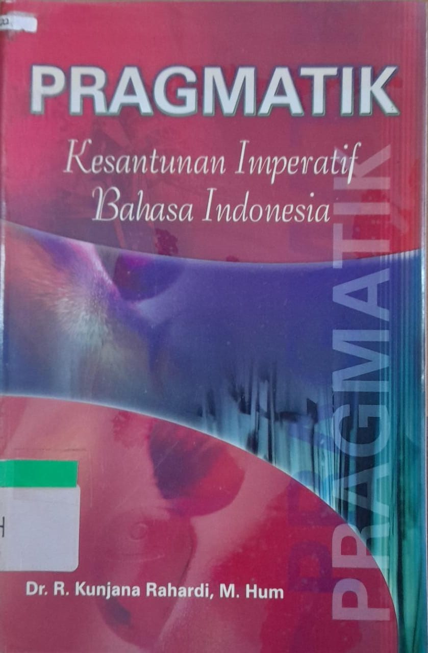 Sampul Pragmatik Kesantunan Imperatif Bahasa Indonesia / R. Kunjana Rahardi
