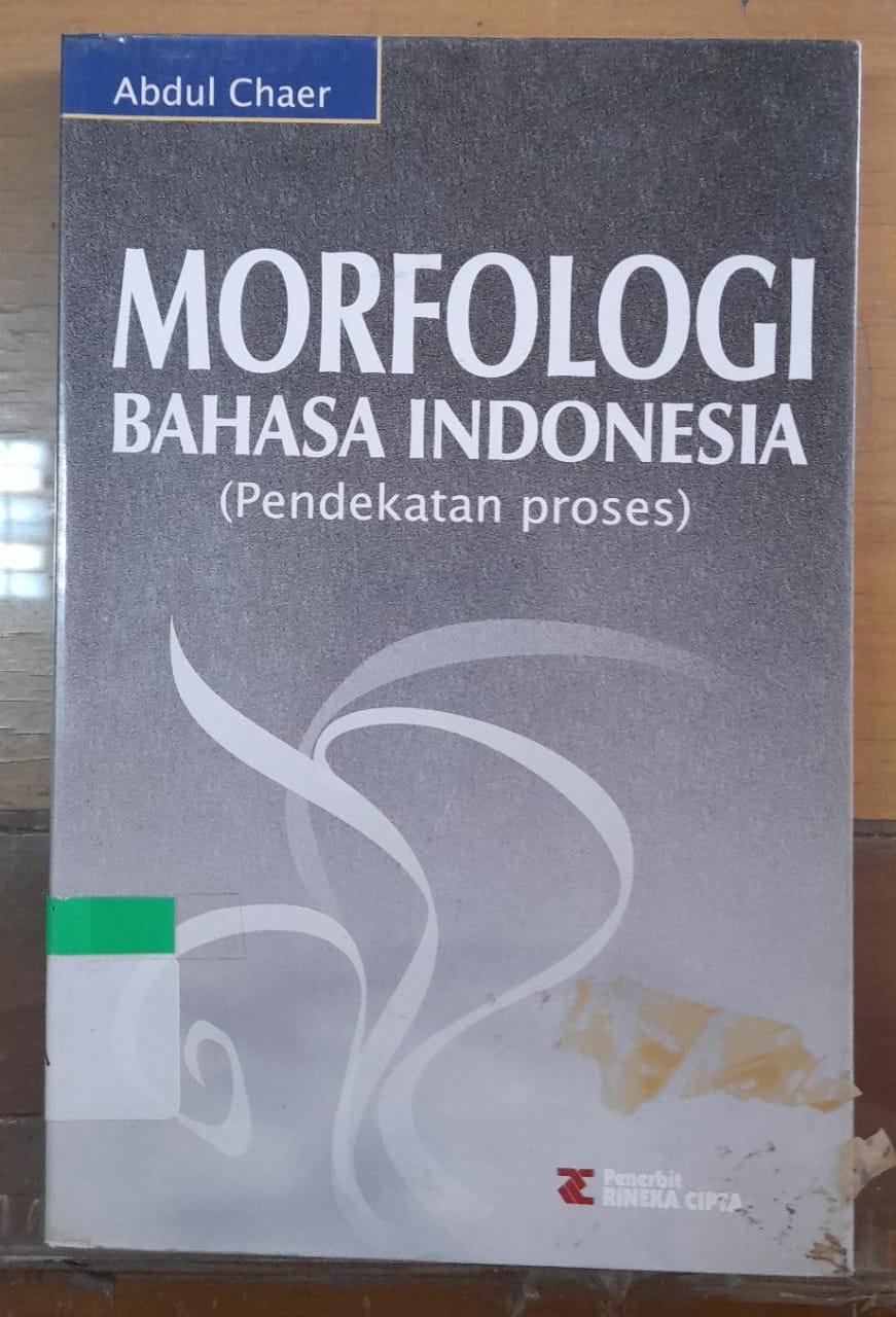 Sampul Morfologi Bahasa Indonesia :  Pendekatan Proses / Abdul Chaer