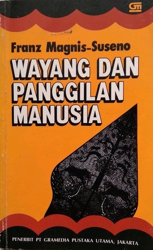 Sampul wayang dan panggilan manusia / Franz Magnis-Suseno; editor, Y. Priyo Utomo