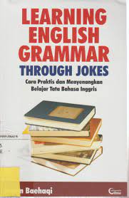 Cover Learning english grammar through jokes :  cara praktis dan menyenangkan belajar tata bahasa inggris / Imam Baehaqi