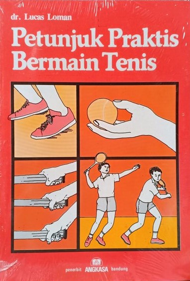 Sampul petunjuk praktis bermain tenis / Lucas Loman