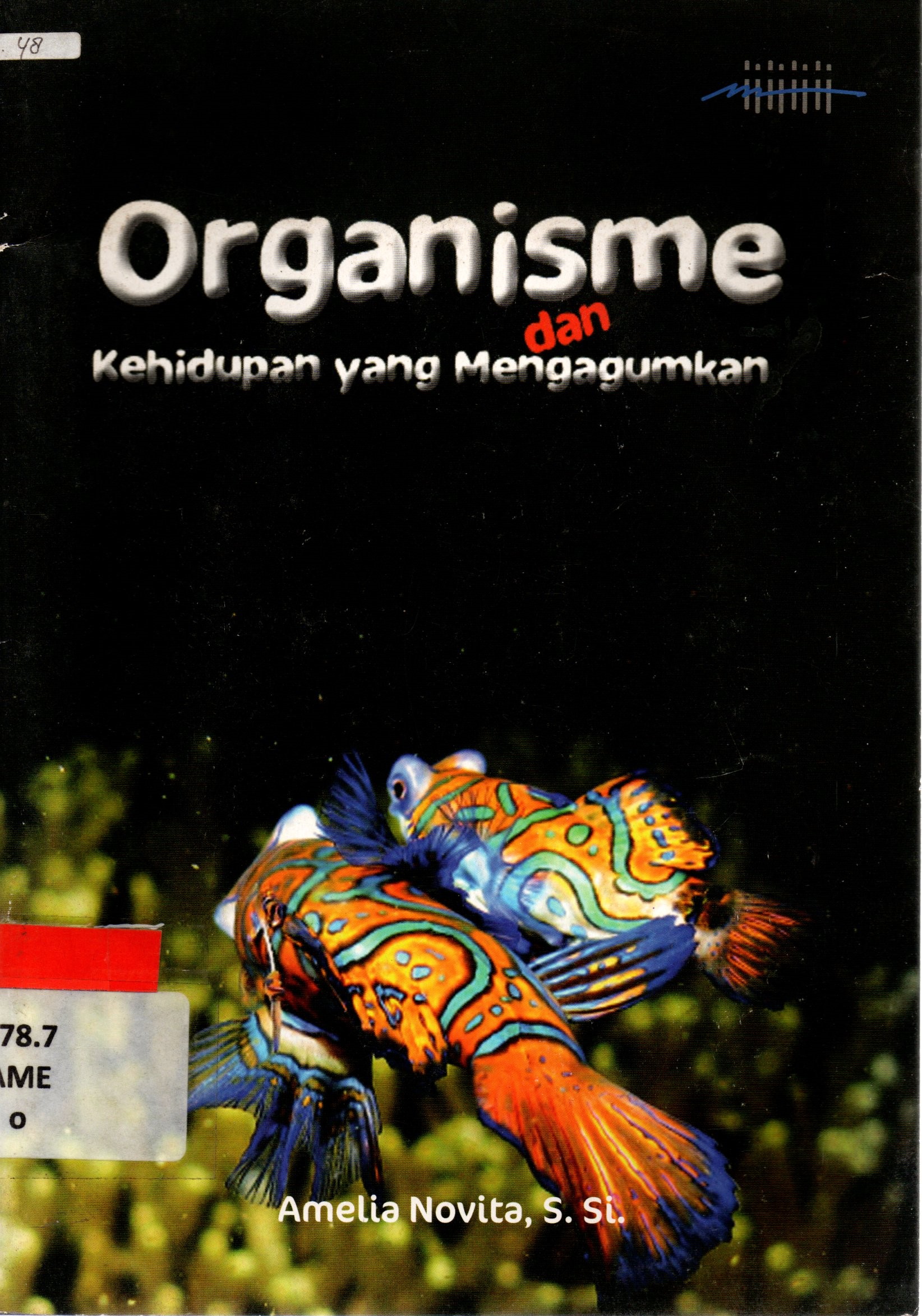 Sampul Organisme dan Kehidupan yang Mengagumkan / Amelia Novita